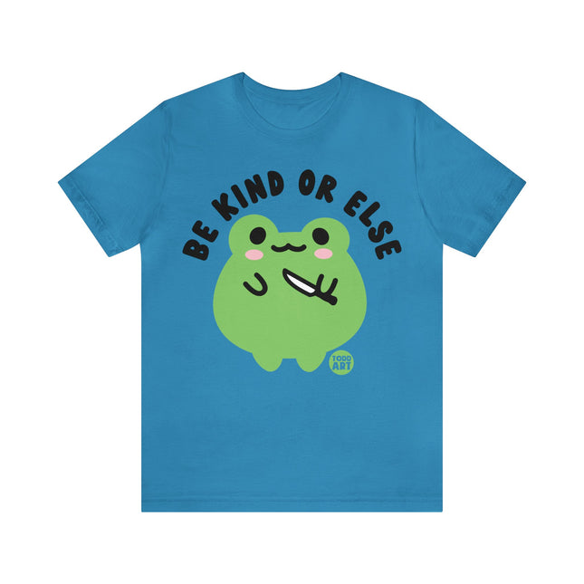Be Kind Or Else Frog Unisex Tee