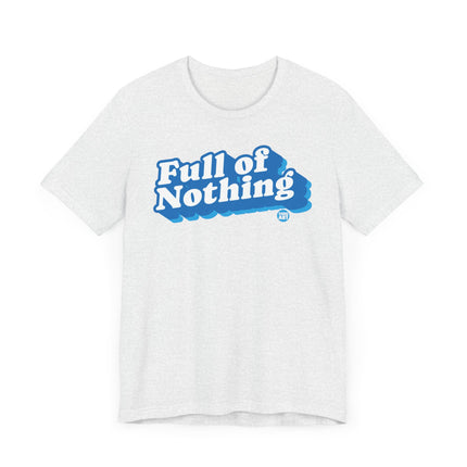 Full of Nothing Tee