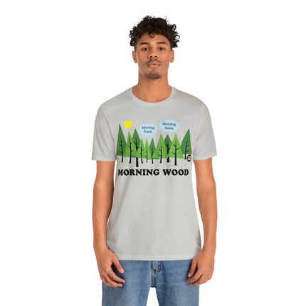 Morning Wood Unisex Short Sleeve Tee