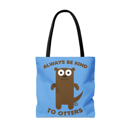 Always Be Kind to Otters Tote Bag