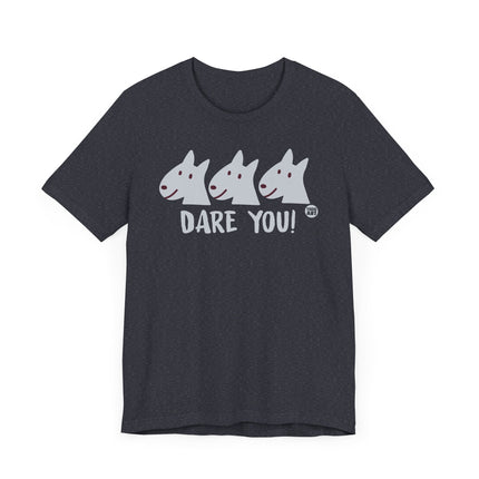 Funny "DARE YOU" Tee Shirt