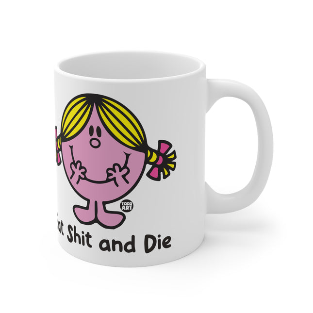 Eat Shit and Die Ceramic Mug