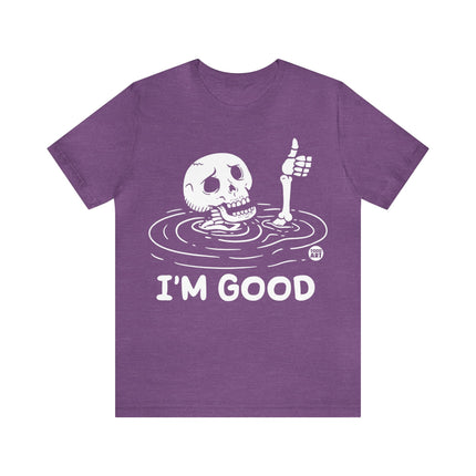 I'm Good Unisex Tee