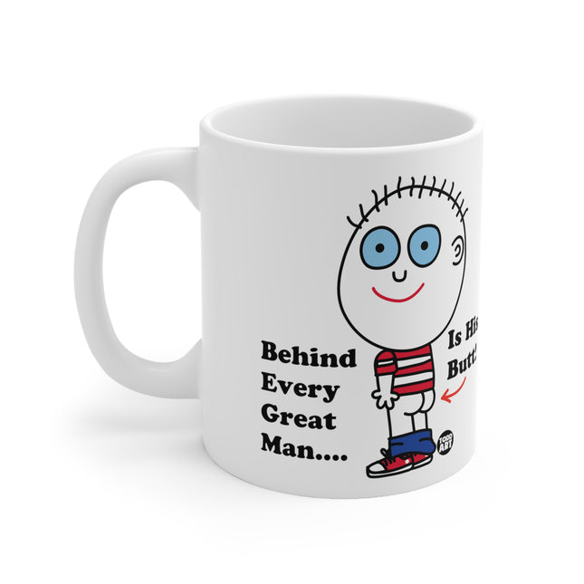Behind Every Man Butt Ceramic Mug