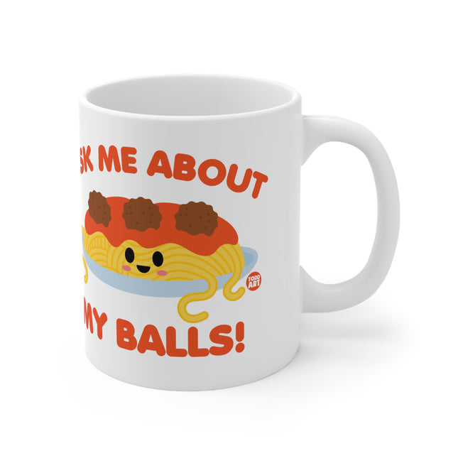 Ask About My Balls Ceramic Mug