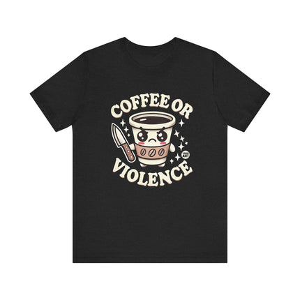 Coffee or Violence Tshirt