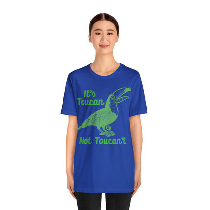 Toucan Not can't Unisex Short Sleeve Tee