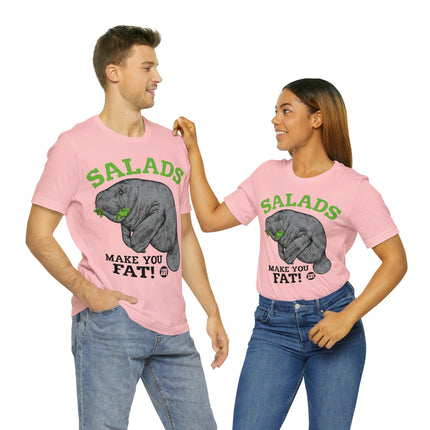 Salads Make You Fat Unisex Short Sleeve Tee