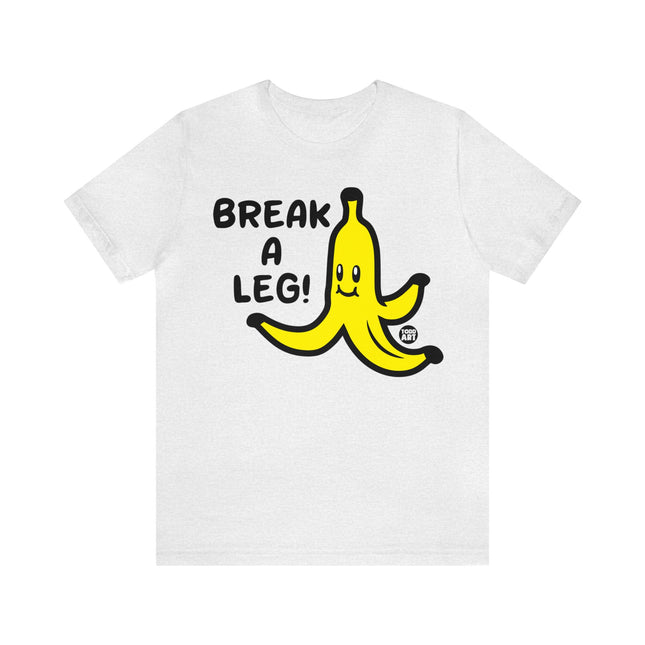 Break a Leg Banana Unisex Short Sleeve Tee