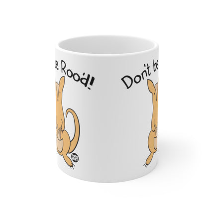 Don't be Roo'd Ceramic Mug