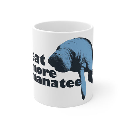 Eat More Manatee Ceramic Mug