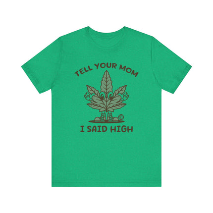 Tell Your Mom I Said High Tee