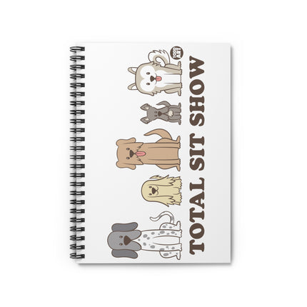 Total Sit Show Dogs Spiral Notebook - Ruled Line