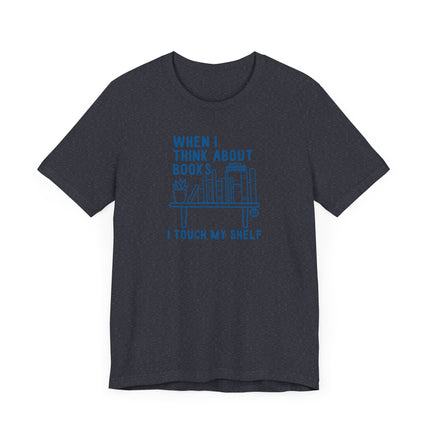 Funny "I TOUCH MY SHELF" Tee Shirt