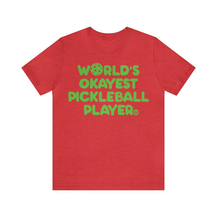 World's Okayest Pickleball Player Unisex Short Sleeve Tee