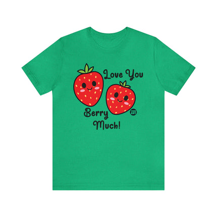 Love You Berry Much Unisex Tee