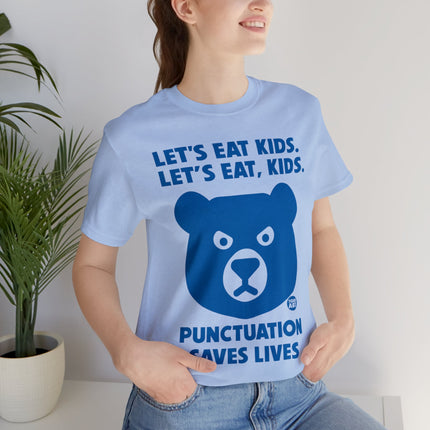 Let's Eat Kids Punctuation Saves Lives Unisex Short Sleeve Tee