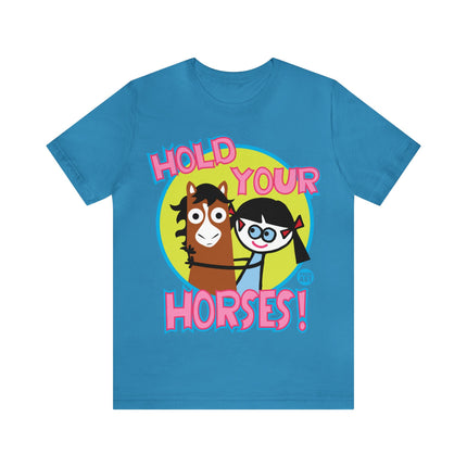 Hold Your Horses Unisex Short Sleeve Tee