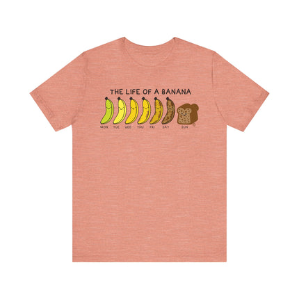 Cute "THE LIFE OF A BANANA" Tee Shirt