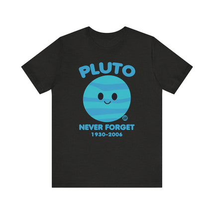 Cute" PLUTO NEVER FORGET" Tee Shirt