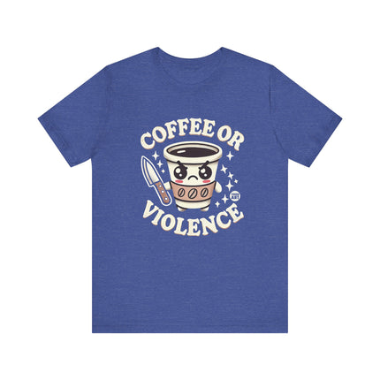 Coffee or Violence Tshirt