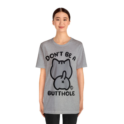 Don't Be A Butthole Unisex Short Sleeve Tee