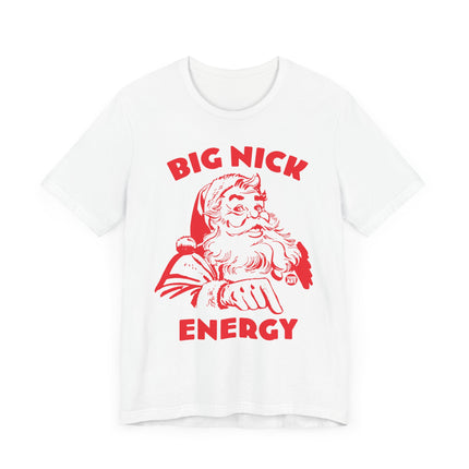 Funny "BIG NICK ENERGY" Santa Tee Shirt