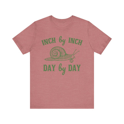 Inch By Inch Day By Day Snail Tee, Cute Inch By Inch Tshirt