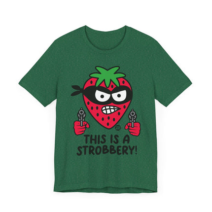 Funny "THIS IS A STROBBERY"Tee Shirt