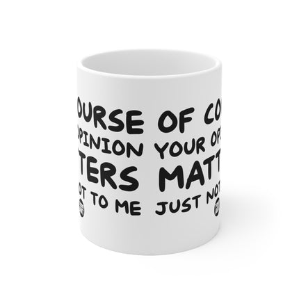 Opinion Matters Ceramic Mug