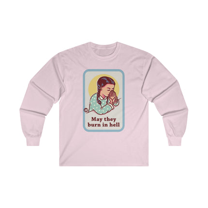 May They Burn in Hell Ultra Cotton Long Sleeve Tee