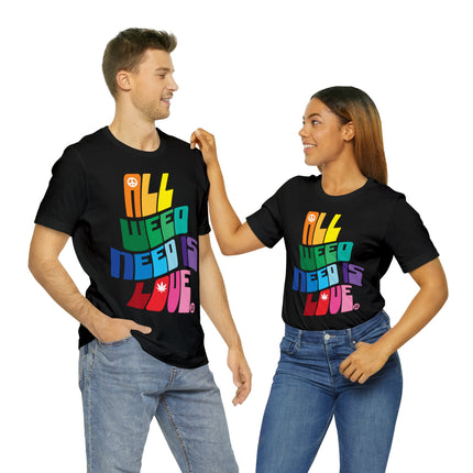 All Weed Need Is Love Unisex Tee