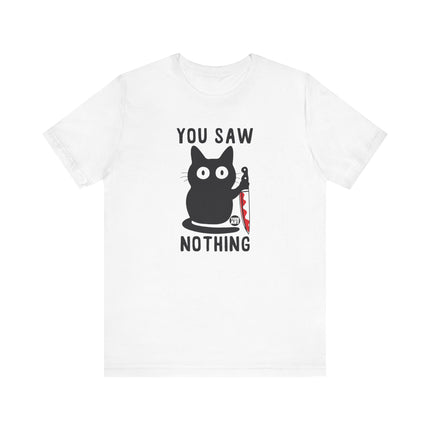 Funny "You Saw Nothing" Black Cat Knife Tee Shirt