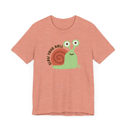 Cute "SLOW YOUR ROLL" Snail Tee Shirt