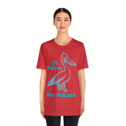 Pelican Not can't Unisex Short Sleeve Tee