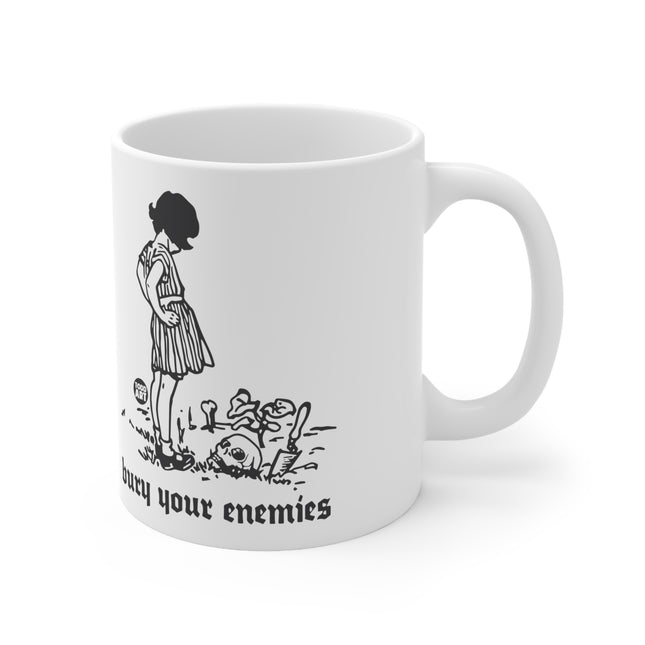 Bury Your Enemies Ceramic Mug