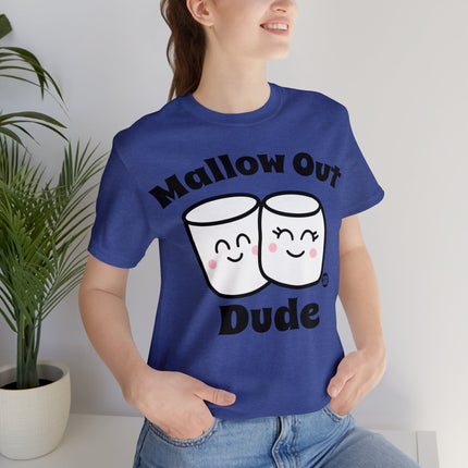 Mallow Out Dude Unisex Short Sleeve Tee