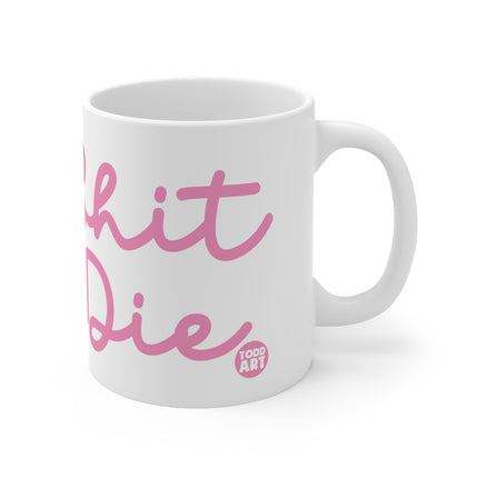 Eat Shit Die Ceramic Mug