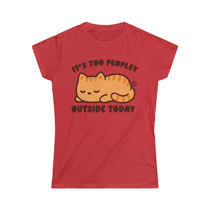 It's Too Peopley Outside Cat Women's Softstyle Tee