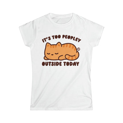 It's Too Peopley Outside Cat Women's Softstyle Tee