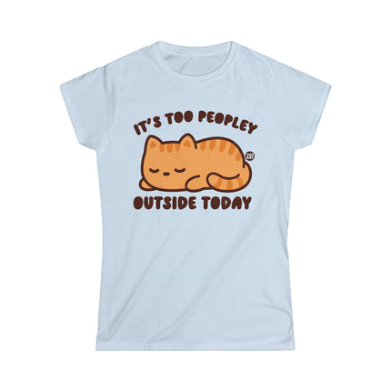 It's Too Peopley Outside Cat Women's Softstyle Tee