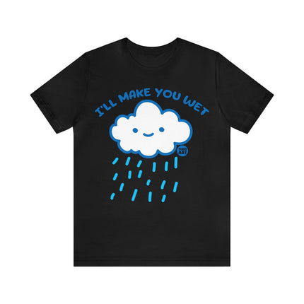 I'll Make You Wet Cloud Unisex Short Sleeve Tee