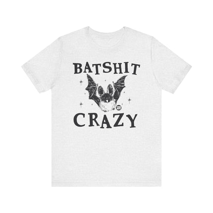 Batshit Crazy Tshirt