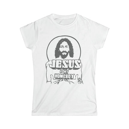 Jesus Is My Homeboy Women's Softstyle Tee