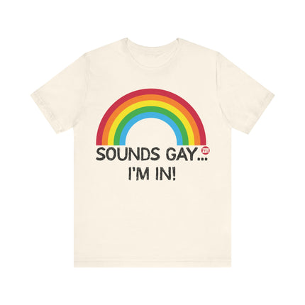 Sounds Gay I'm In Pride Tee