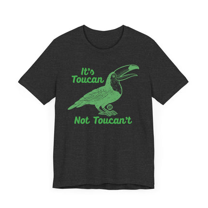 Funny "TOUCAN NOT TOUCANT" Tee Shirt