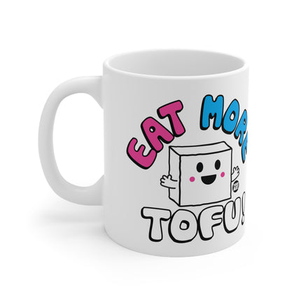 Eat More Tofu Ceramic Mug