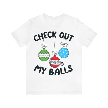 Check Out My Balls Christmas Unisex Tee