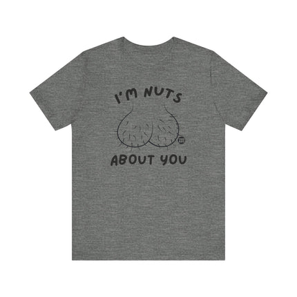 Funny " I'M NUTS ABOUT YOU" Tee Shirt