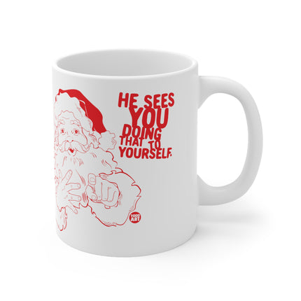 Santa Sees You Doing That To Yourself Christmas Ceramic Mug